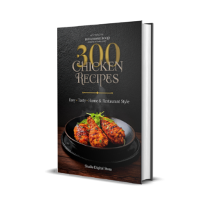 300 Chicken Recipes – Easy, Tasty & Restaurant Style